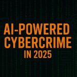 AI-Powered Cybercrime in 2025 - The Dark Web’s New Arms Race