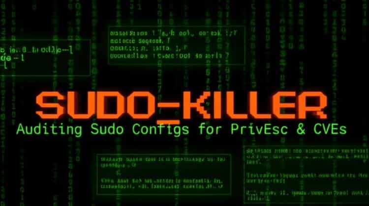 SUDO_KILLER - Auditing Sudo Configurations for Privilege Escalation Paths