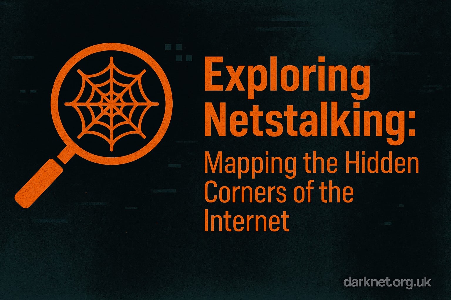 Exploring Netstalking Mapping the Hidden Corners of the