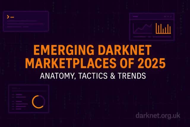 Emerging Darknet Marketplaces of 2025 Anatomy Tactics & Trends