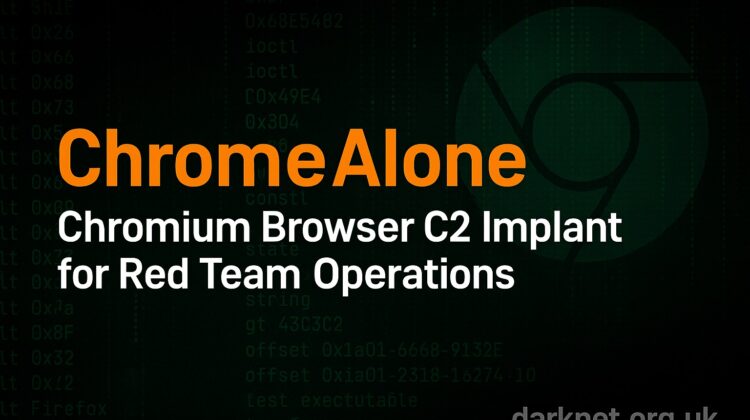 ChromeAlone - Chromium Browser C2 Implant for Red Team Operations